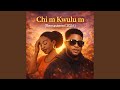 Chi m Kwulu m (Remastered 2026)