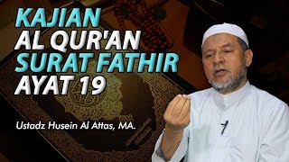 Download lagu Kajian Al Qur'an Surat Fathir Ayat 19 - Ustadz Husein bin Hamid Alattas mp3