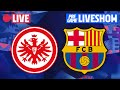 ? EINTRACHT FRANKFURT - BARÇA | UEFA EUROPA LEAGUE MATCH LIVESHOW ⚽