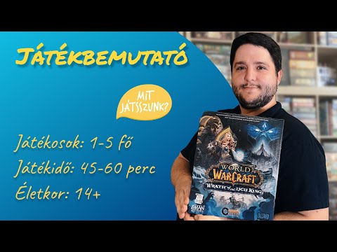 World of Warcraft: Wrath of the Lich King Társasjáték Bemutató - Mit Játsszunk?