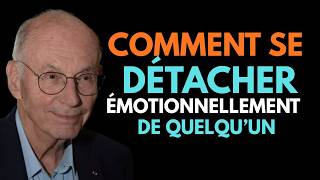 COMMENT SE DÉTACHER ÉMOTIONNELLEMENT DE QUELQU’UN  | Boris Cyrulnik