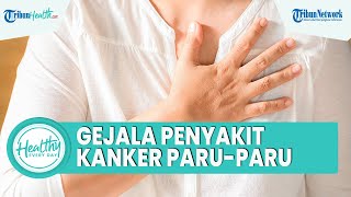 Gejala Seseorang Alami Kanker Paru, dari Sesak Napas hingga Batuk Berdarah