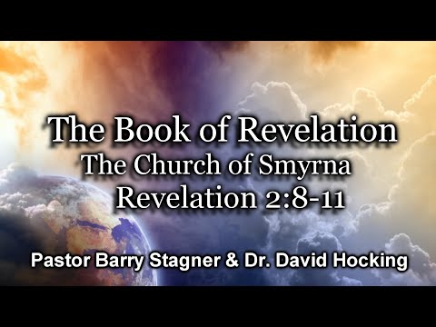 The Book of Revelation: The Church of Smyrna - Revelation 2:8-11