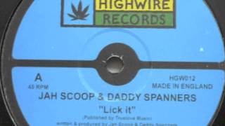 Jah Scoop & Daddy Spanners - Lick It