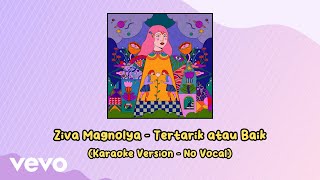 Download lagu Ziva Magnolya - Tertarik atau Baik (Karaoke Version - No Vocal) mp3 Download lagu Ziva Magnolya - Tertarik atau Baik (Karaoke Version - No Vocal) mp3