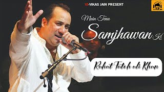 Main Tenu Samjhawan Ki  Rahat fateh ali khan  Lyri