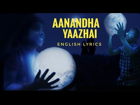 Aanandha Yaazhai English Lyrics ll (Thanga Meenkal)