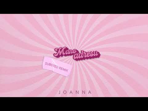 Joanna Rea - Mano Adresu (SUBSTED! Remix)