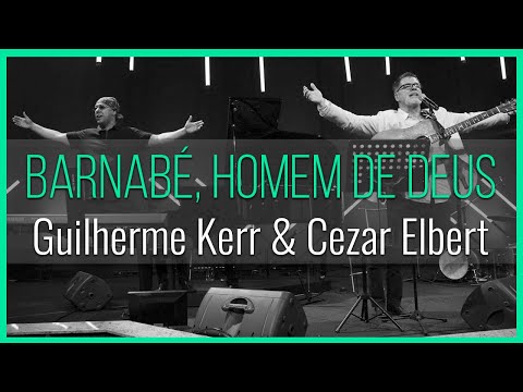 Tributo a Jorge Rehder - Barnabé, Homem de Deus - Guilherme Kerr e Cezar Elbert