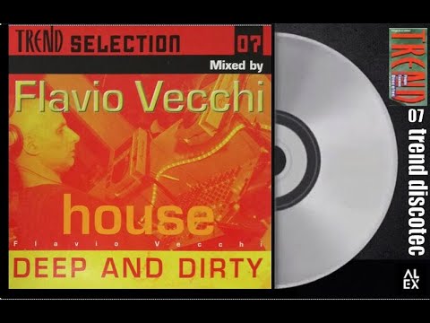 TREND SELECTION 07 - Mixed By Flavio Vecchi  House Deep and Party -Trend Discotec Compilation CD.07