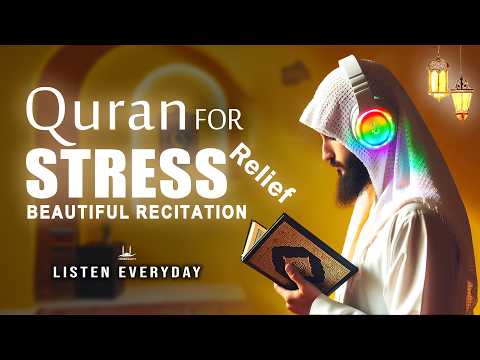 Quran for Stress Relief And Healing | Recitation for Peace of Heart |Beautiful Quran Recitation 2025