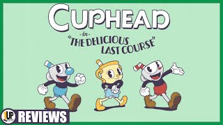 The Game You Should be Playing RIGHT NOW : Cuphead, The Delicious Last Course