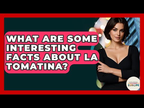 What Are Some Interesting Facts About La Tomatina? - Exploring Southwest Europe