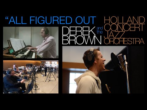 "All Figured Out" - Derek Brown and the Holland Concert Jazz Orchestra