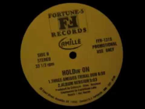 Camillé - Holdin' On (Three Amigos Tribal Dub)