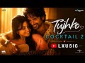 Tujhko (From "Cocktail 2")
