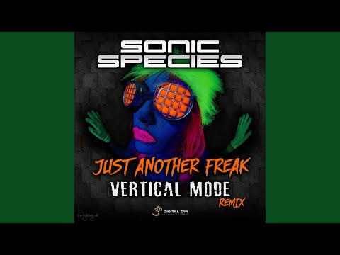 Just Another Freak (Vertical Mode Remix)