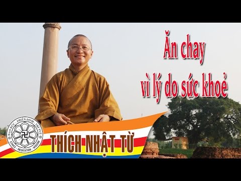 Vấn đáp: Ăn chay vì lý do sức khoẻ (06/2005) Thích Nhật Từ