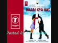 Naam Kya Hai Naam Kya Hai Song