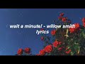Wait A Minute by WILLOW