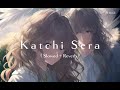 Katchi Sera Slowed Reverb