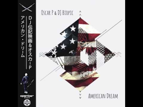 Oscar P & Biopic - American Dream (NY 2 Dtroit Mix)