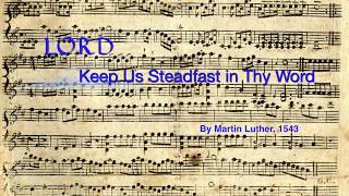Lord Keep Us Steadfast by Martin Luther -- A Reformation Hymn