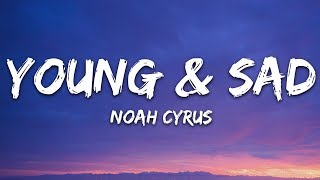 Noah Cyrus - Young &amp; Sad (Lyrics)