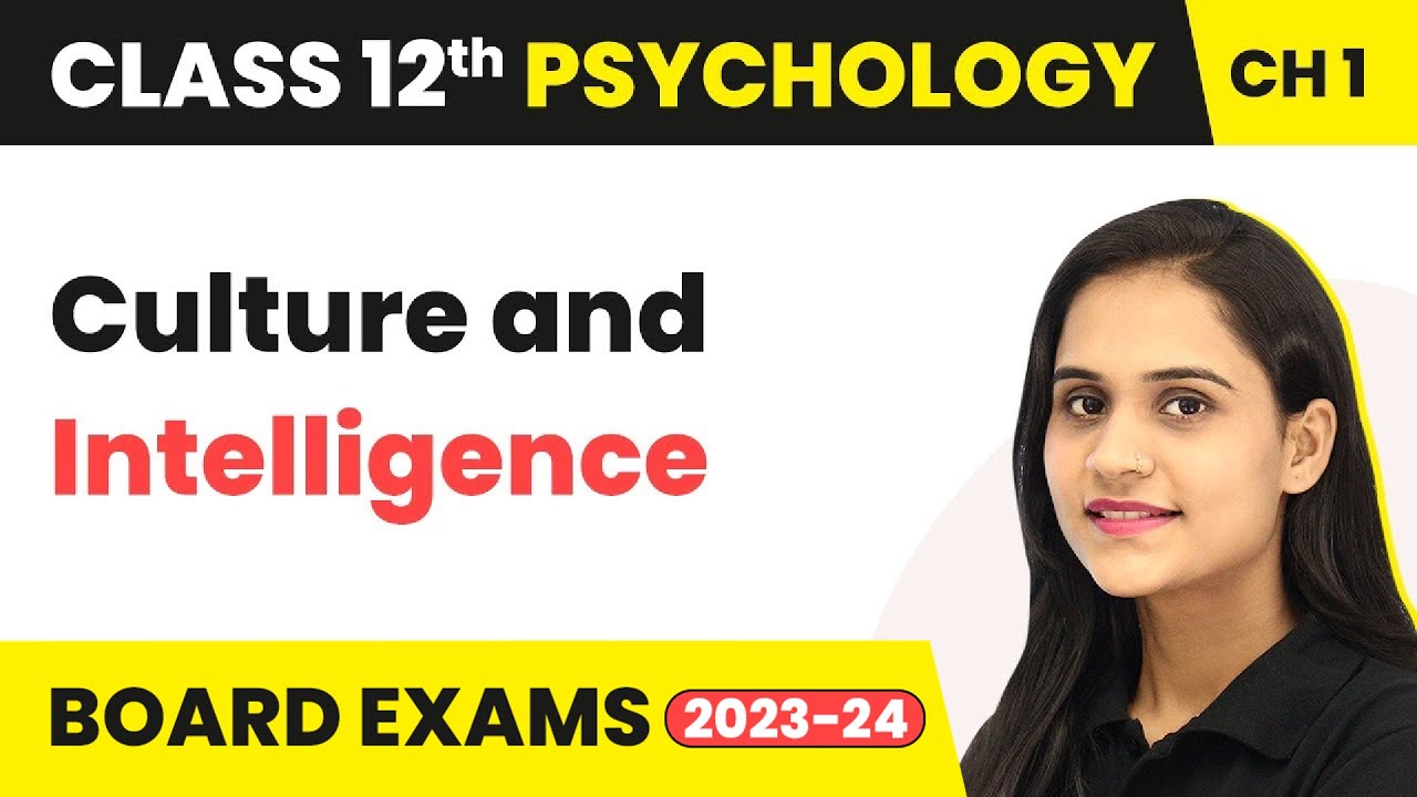 Culture and Intelligence - Variations in Psychological Attributes | Class 12 Psychology Chapter 1