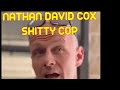 ANAHEIM INCOMPETENT OFFICER NATHANIEL DAVID COX SHOWS THAT ANAHEIM POLICE IGNORANCE IS DANGEROUS