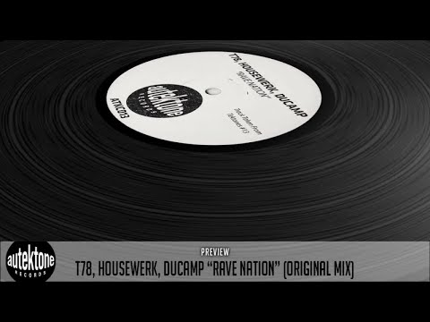 T78, HouseWerk, Ducamp - Rave Nation (Original Mix) - Taken from Tektones #13 (Selected by T78)