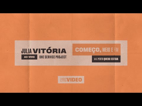 Julia Vitoria - Começo, Meio e Fim / Mais Perto Quero Estar (Lyric Video)