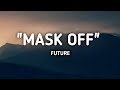 Future Mask Off Lyrics
