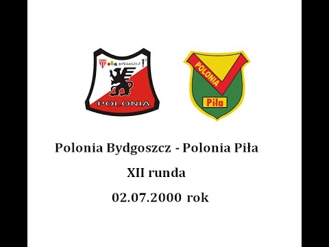 Polonia Bydgoszcz  - Polonia Piła XII runda 02.07.2000
