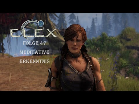 Let's Play Elex (deutsch) - Folge 47: Meditative Erkenntnis
