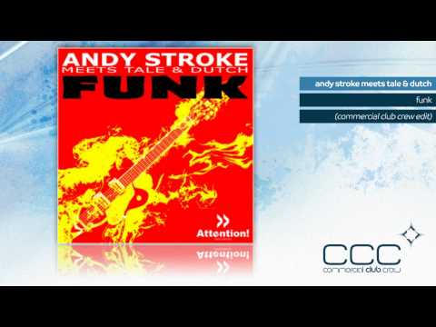 Andy Stroke meets Tale & Dutch - Funk (Commercial Club Crew Edit)