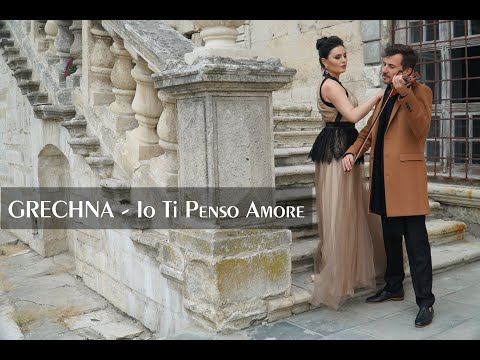 GRECHNA - Io Ti Penso Amore [Official Video]