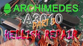 Acorn Archimedes A3010 Hellish Corrosion Repair Part 3 (Fix or bury it?)