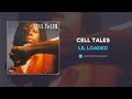 Lil Loaded Cell Tales AUDIO