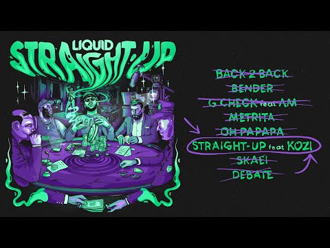 Liquid - Straight-UP (Official Audio) ft. Kozi