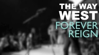 The Way West "Forever Reign"