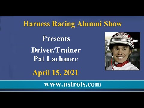 Harness Racing driver - trainer Pat Lachance is this weeks guest on the Harness racing Alumni Show