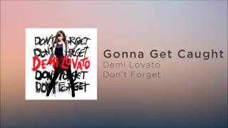 Demi Lovato - Gonna Get Caught (Official Audio)