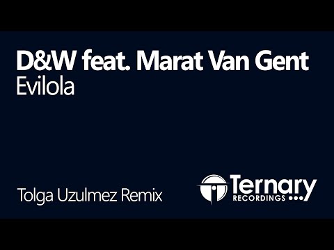 D&W feat. Marat Van Gent - Evilola (Tolga Uzulmez Remix) OUT NOW!