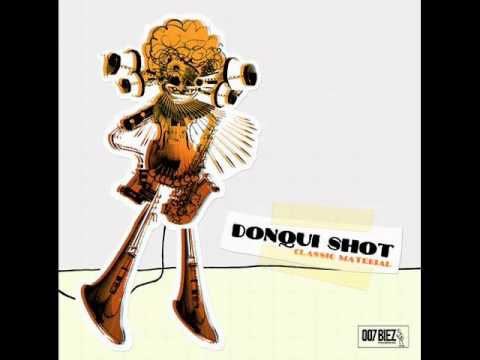 Donqui Shot - Classic Material a.k.a. Bring It Back