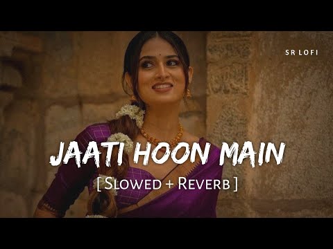 Jaati Hoon Main Jaldi Hai Kya (Slowed + Reverb) | Kumar Sanu, Alka Yagnik | Karan Arjun | SR Lofi