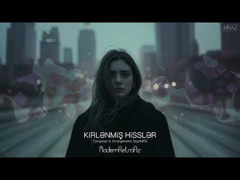 Kirlənmiş Hisslər - ModernRetroAz 2026 | Melodic Deep House