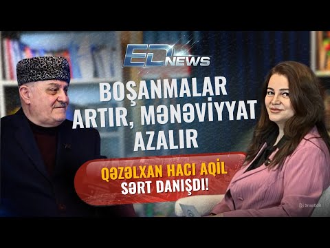 QƏZƏLXAN HACI AQİL İLƏ SƏMİMİ SÖHBƏT