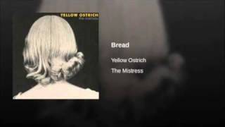 Yellow Ostrich - Bread
