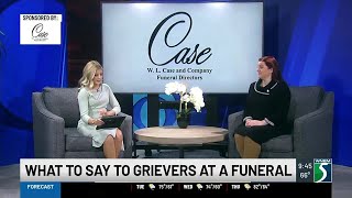 Case Funeral Home: What to say to grievers